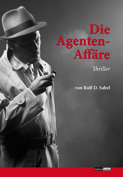 Die Agenten-Affäre - Rolf D. Sabel - ebook