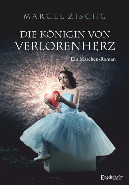 Die Königin von Verlorenherz - Marcel Zischg - ebook