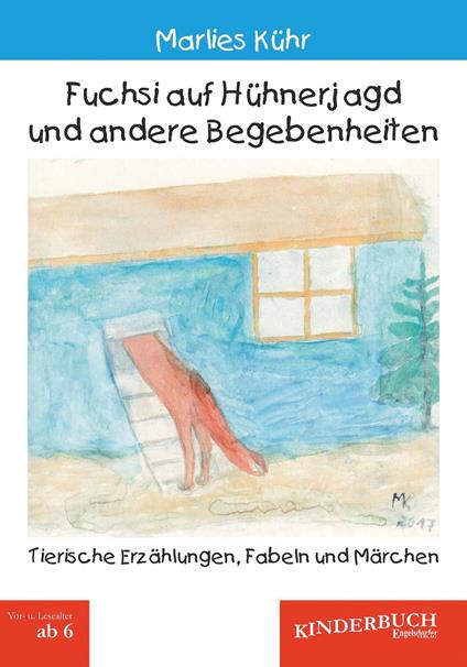 Fuchsi auf Hühnerjagd und andere Begebenheiten - Marlies Kühr - ebook
