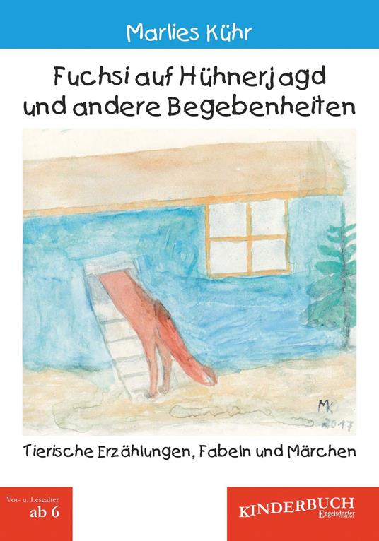 Fuchsi auf Hühnerjagd und andere Begebenheiten - Marlies Kühr - ebook