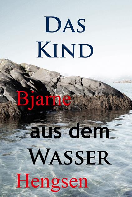 Das Kind aus dem Wasser