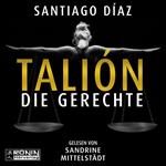 Talión - Die Gerechte (ungekürzt)