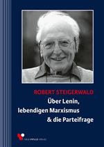 Über Lenin, lebendigen Marxismus & die Parteifrage