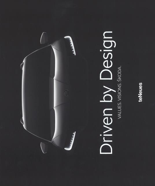 Driven by design. Values. Visions. Skoda. Ediz. inglese, tedesca e ceca - copertina