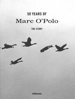 50 years of «Marco O' Polo». The story. Ediz. a colori