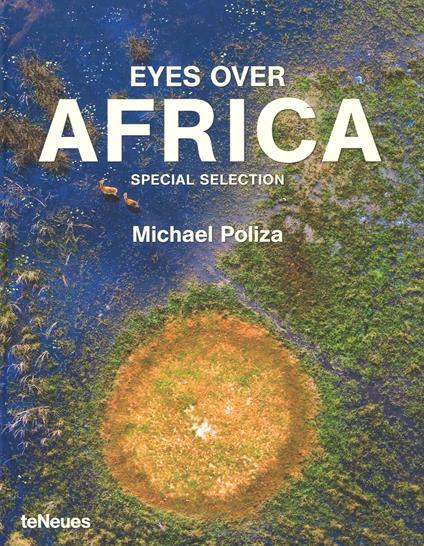 Eyes over Africa. Special selection. Ediz. tedesca, inglese e francese - Michael Poliza - copertina