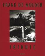 Frank De Mulder. Tribute. Ediz. illustrata