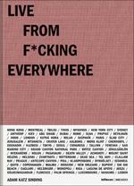 Live from f*cking everywhere. Ediz. a colori