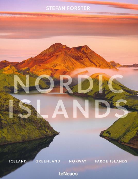 Nordic islands. Iceland, Greenland, Norway, Faroe Islands. Ediz. inglese e tedesca - Stefan Forster - copertina