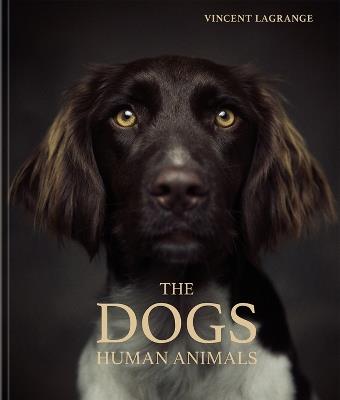 The Dogs: Human Animals - Vincent Lagrange - cover