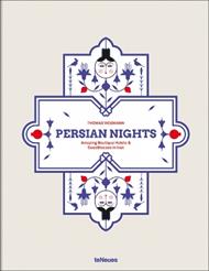 Persian Nights: Amazing Boutique Hotels & Guest Houses in Iran
