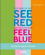 Why bees do not see red and we sometimes feel blue: 150 Facts About Colours