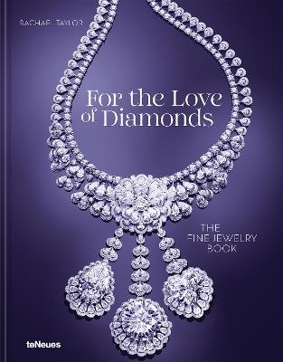 For the Love of Diamonds: The Fine Jewelry Book - Rachael Taylor - cover