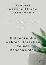 Projekt ganzheitliche Gesundheit: Entdecke die wahren Ursachen deiner Beschwerden