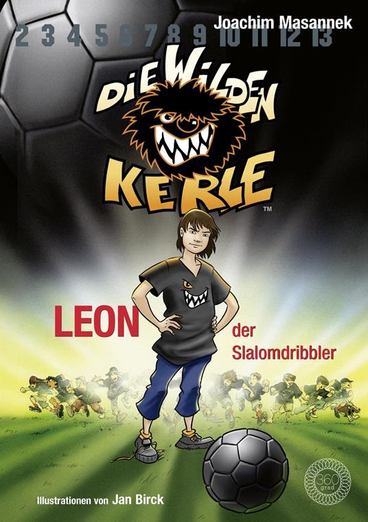 DWK Die Wilden Kerle - Leon, der Slalomdribbler (Buch 1 der Bestsellerserie Die Wilden Fußballkerle) - Joachim Masannek,Jan Birck - ebook