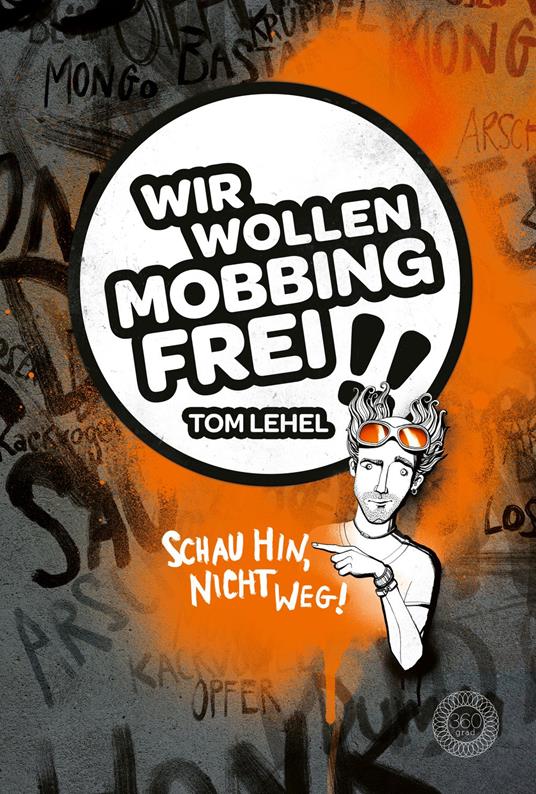 Wir wollen Mobbingfrei! Schau hin, nicht weg! - Tom Lehel,Thorsten Berger - ebook