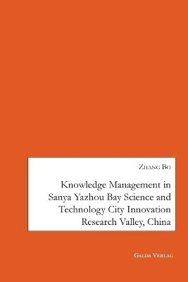 Knowledge Management in Sanya Yazhou Bay Science and Technology City Innovation Research Valley, China - Zhang Bo - cover