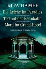 Die Leiche im Paradies / Tod auf der Rennbahn / Mord im Grand-Hotel - Drei Romane in einem Band
