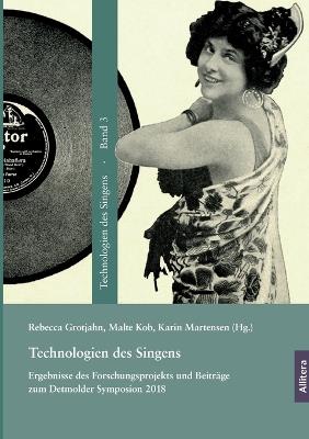 Technologien des Singens: Ergebnisse des Forschungsprojekts und Beiträge zum Detmolder Symposion 2018 - cover