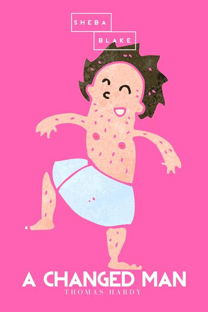 A Changed Man | The Pink Classics - Sheba Blake,Thomas Hardy - ebook