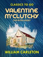 Valentine M'Clutchy, The Irish Agent
