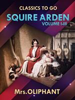 Squire Arden Volume I-III