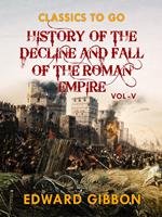 History of The Decline and Fall of The Roman Empire Vol V