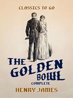 The Golden Bowl Complete
