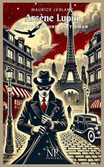 Arsène Lupin, Meisterdieb und Gentleman