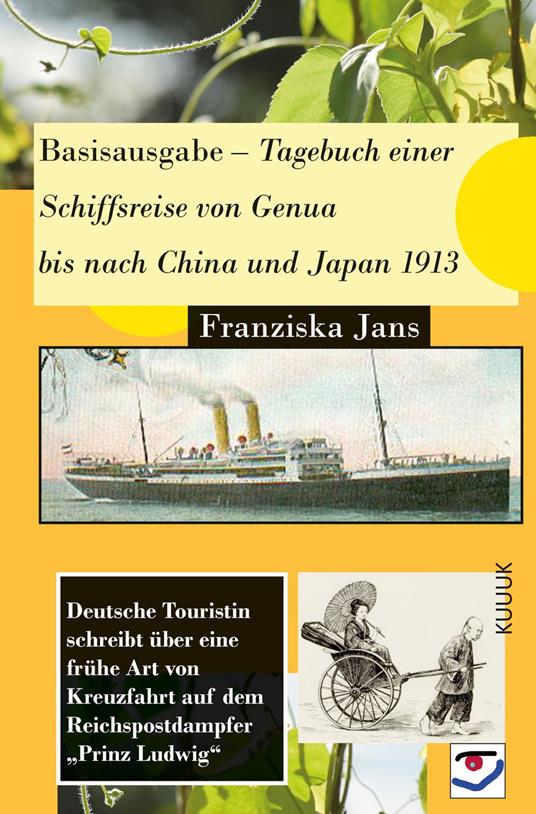 Basisausgabe – Tagebuch einer Schiffsreise von Genua bis nach China und Japan 1913