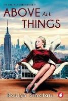 Above all Things - Roslyn Sinclair - cover