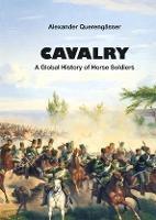 Cavalry: A Global History of Horse Soldiers