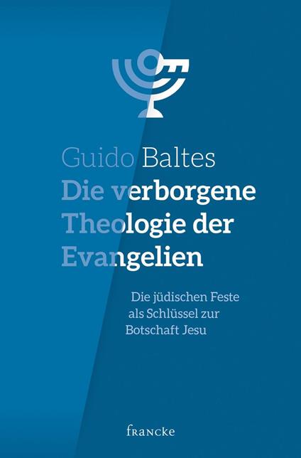 Die verborgene Theologie der Evangelien