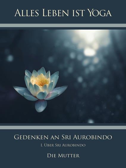 Gedenken an Sri Aurobindo (1)