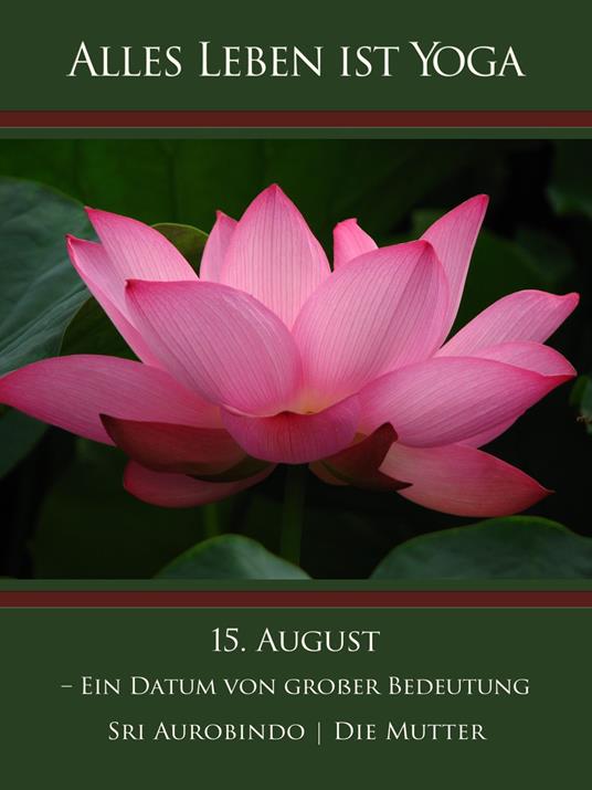 15. August – Ein Datum von großer Bedeutung