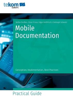 Mobile Documentation: Conception, Implementation, Best Practices - Stefan Dierßen,Oliver Friese,Edgar Helfritsch - cover