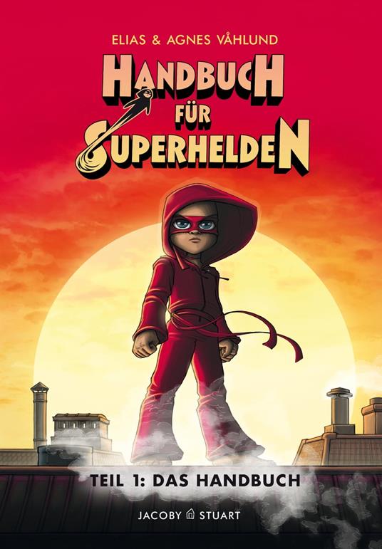 Handbuch für Superhelden Teil 1 - Elias Våhlund,Agnes Våhlund,Nicola T. Stuart - ebook