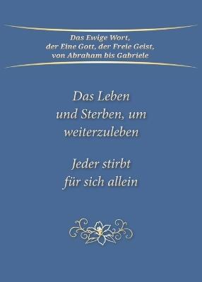 Das Leben und Sterben, um weiterzuleben: Jeder stirbt f?r sich allein - Gabriele - cover