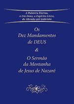 Os Dez Mandamentos de DEUS & O Serm?o da Montanha de Jesus de Nazar?