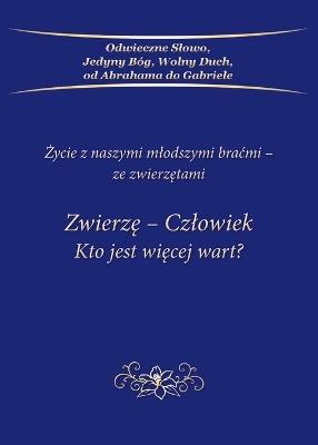 Zwierze-Czlowiek Kto jest wiecej wart?: Zycie z naszymi mlodszymi bracmi - ze zwierzetami - Gabriele - cover