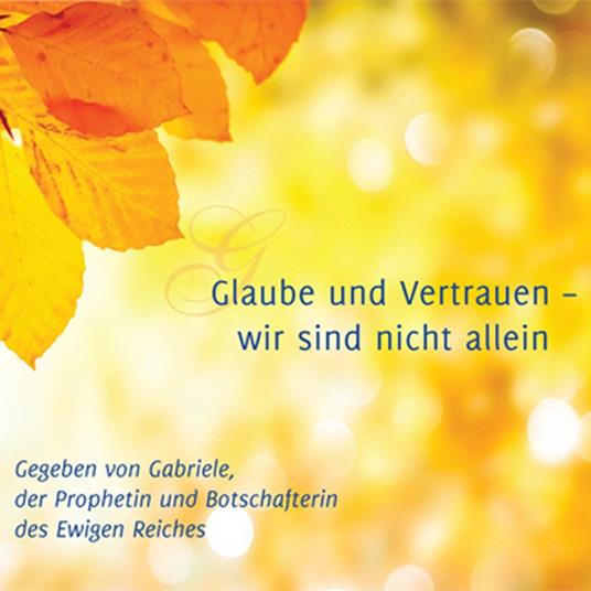 Glaube und Vertrauen – wir sind nicht allein