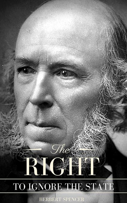 The Right to Ignore the State - Herbert Spencer - ebook