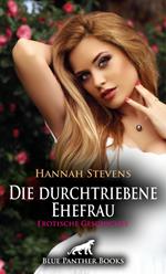Die durchtriebene Ehefrau | Erotische Geschichte