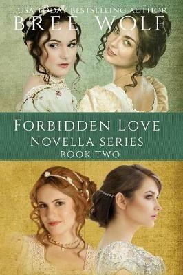A Forbidden Love Novella Box Set Two: Novellas 5 - 8 - Bree Wolf - cover
