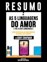 Resumo De As 5 Linguagens Do Amor (The 5 Love Languages): Como Expressar Um Compromisso De Amor A Seu Cônjuge - De Gary Chapman