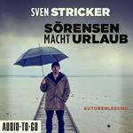 Sörensen macht Urlaub - Sörensen ermittelt, Band 5 (ungekürzt)