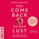 Das Comeback deiner Lust - So entfachst du das Feuer in dir - Spice up Your Life in 3 Minuten täglich (ungekürzt)
