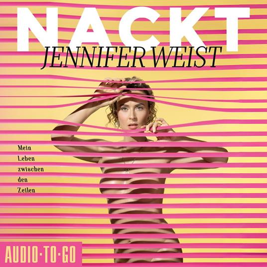 Nackt - Mein Leben zwischen den Zeilen (ungekürzt)
