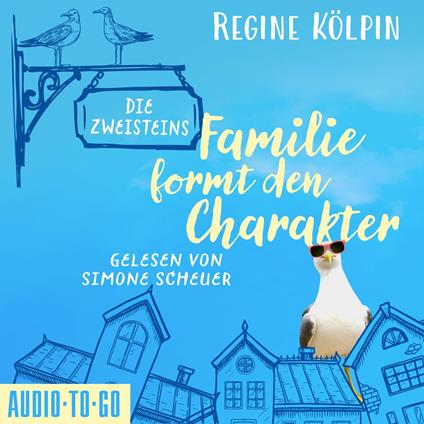 Die Zweisteins - Familie formt den Charakter (ungekürzt)