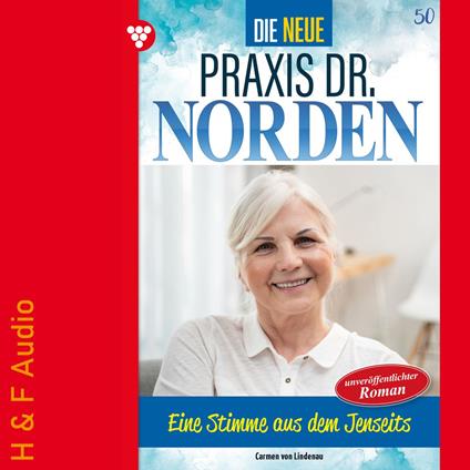 Eine Stimme aus dem Jenseits? - Die neue Praxis Dr. Norden, Band 50 (ungekürzt)